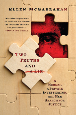 Ellen McGarrahan - Two Truths and a Lie: A Murder, a Private Investigator, and Her Search for Justice