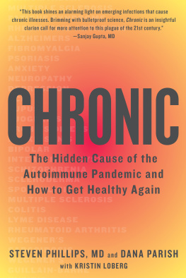 Steven Phillips Chronic: The Hidden Cause of the Autoimmune Pandemic and How to Get Healthy Again