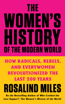 Rosalind Miles - The Womens History of the Modern World