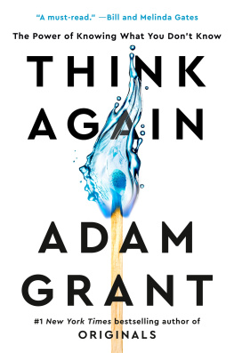 Adam Grant - Think Again: The Power of Knowing What You Dont Know