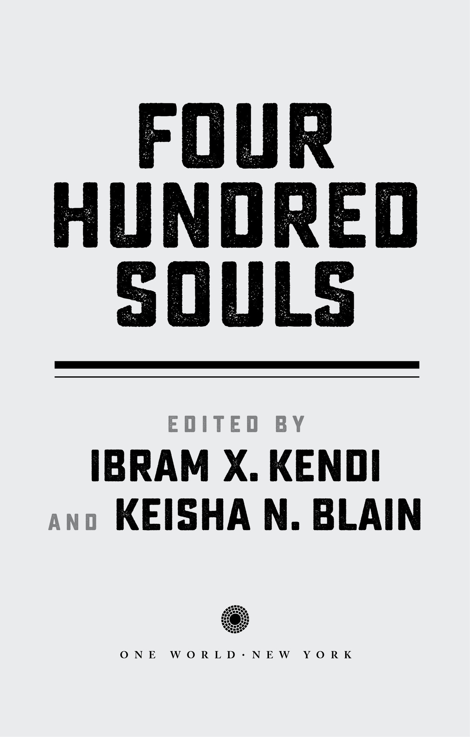 Four Hundred Souls is a work of nonfiction Copyright 2021 by Ibram X Kendi - photo 3