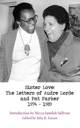 Julie R. Enszer - Sister Love: The Letters of Audre Lorde and Pat Parker 1974-1989