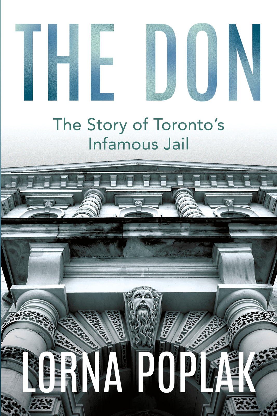 The Don The Story of Torontos Infamous Jail - image 1