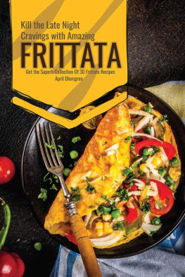 Blomgren - Kill the Late Night Cravings with Amazing Frittata: Get the Superb Collection Of 30 Frittata Recipes