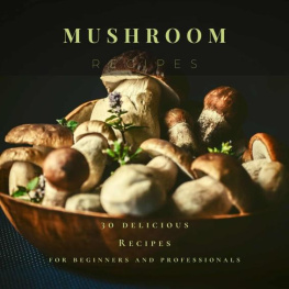 Rivera Mushroom Recipes: 30 delicious Recipes for beginners and professionals