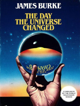 James Burke The Day the Universe Changed