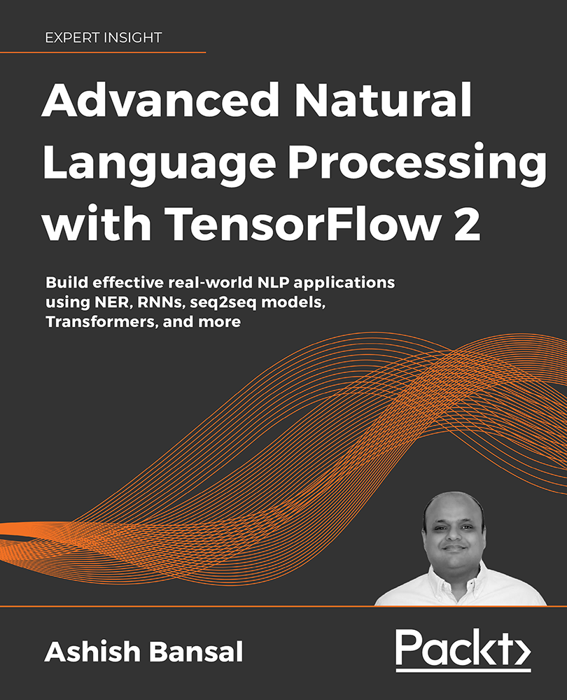 Advanced Natural Language Processing with TensorFlow 2 Build effective - photo 1