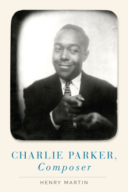 Henry Martin Charlie Parker, Composer