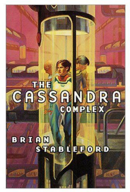 Brian Stableford - The Cassandra Complex