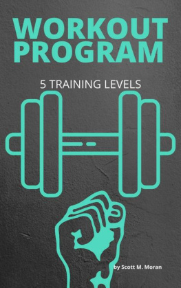 Moran - WORKOUT PROGRAM: 5 TRAINING LEVELS