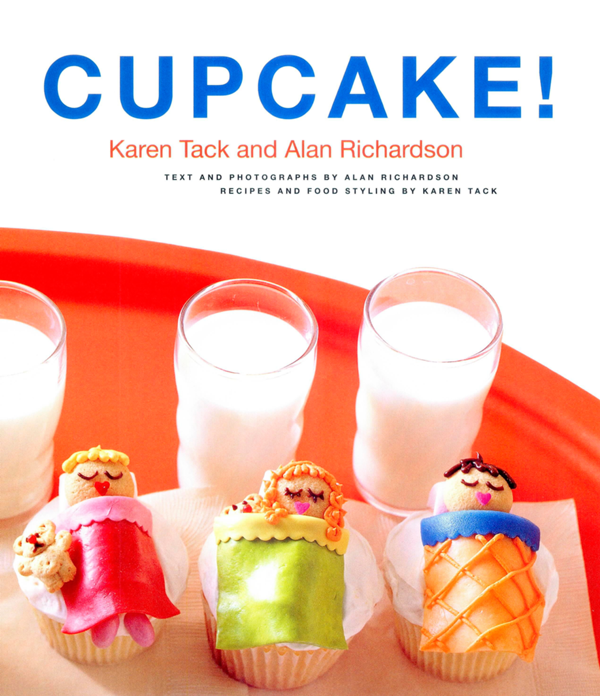 Hello Cupcake Karen Tack and Alan Richardson TEXT AND PHOTOGRAPHS BY ALAN - photo 4