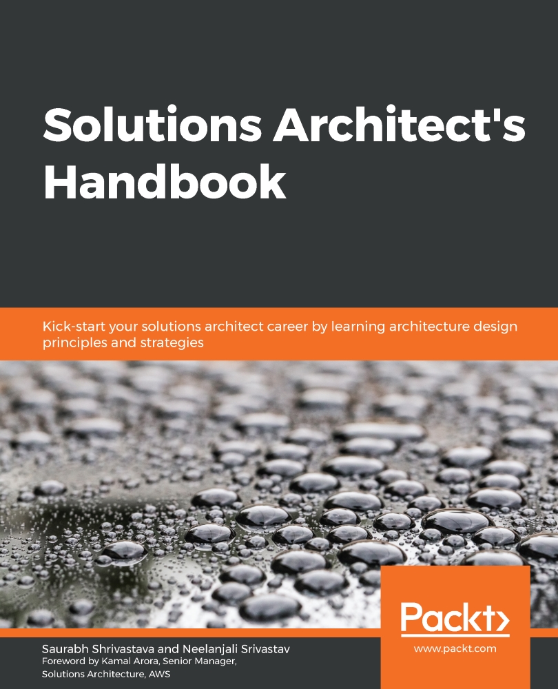 Solutions Architects Handbook Kick-start your solutions architect career by - photo 1