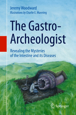 Jeremy Woodward - The Gastro-Archeologist: Revealing the Mysteries of the Intestine and its Diseases