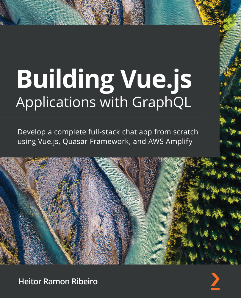 Building Vuejs Applications with GraphQL Develop a complete full-stack chat - photo 1