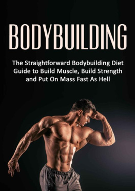 Spencer Bodybuilding: The Straightforward Bodybuilding Diet Guide to Build Muscle