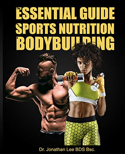 THE ESSENTIAL GUIDE TO SPORTS NUTRITION AND BODYBUILDING THE ESSENTIAL - photo 1