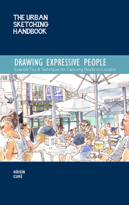 Róisín Curé The Urban Sketching Handbook Drawing Expressive People: Essential Tips & Techniques for Capturing People on Location