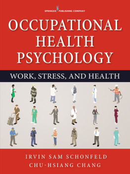 Schonfeld PhD. MPH Irvin Sam. Occupational Health Psychology: Work, Stress, and Health