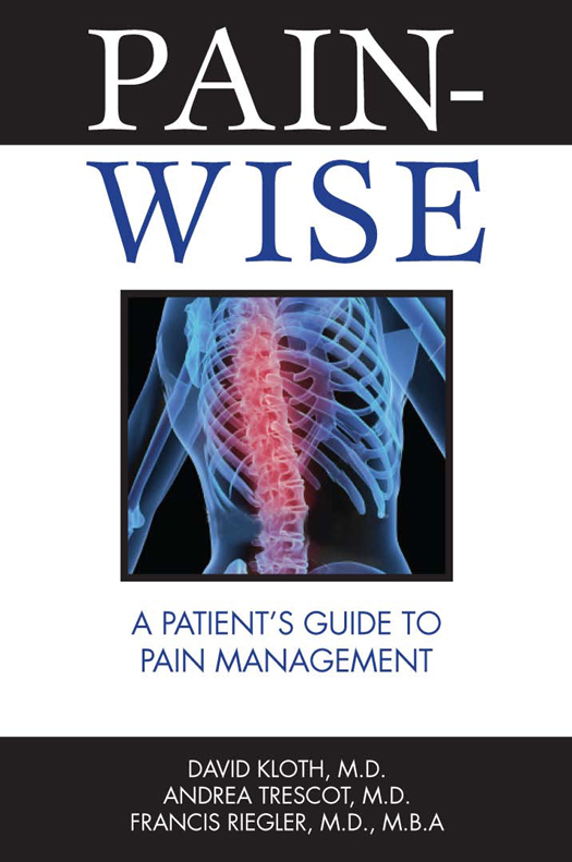 Pain-Wise Text Copyright 2011 David Kloth MD Andrea Trescot MD and - photo 1