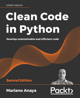 Mariano Anaya - Clean Code in Python: Second Edition