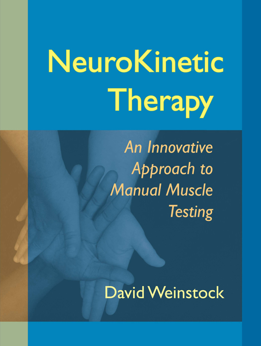 Praise for NeuroKinetic Therapy NeuroKinetic Therapy is one of the best - photo 1