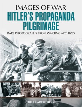 Bob Carruthers - Hitlers Propaganda Pilgrimage