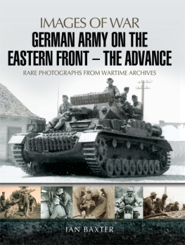 Ian Baxter - German Army on the Eastern Front—The Advance