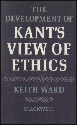 Ward Keith - The Development of Kants View of Ethics