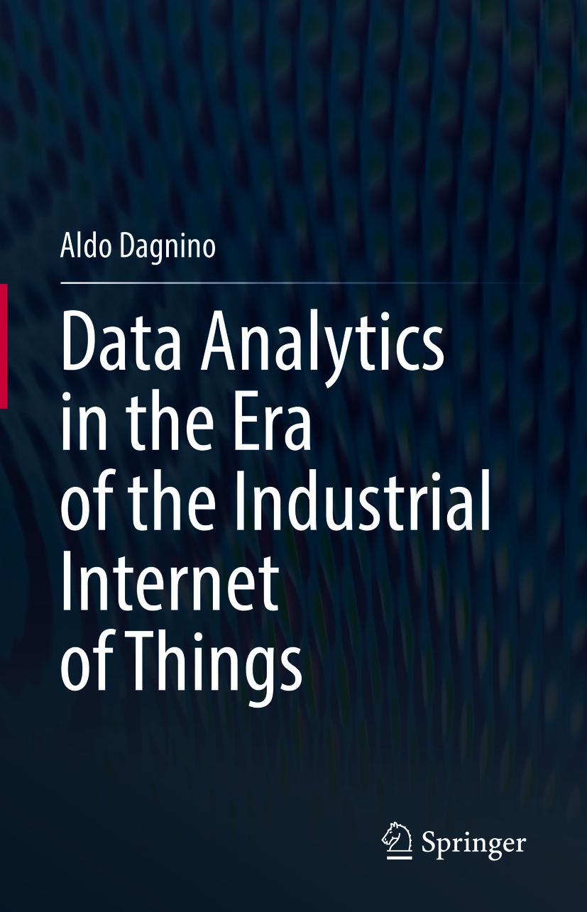 Book cover of Data Analytics in the Era of the Industrial Internet of Things - photo 1