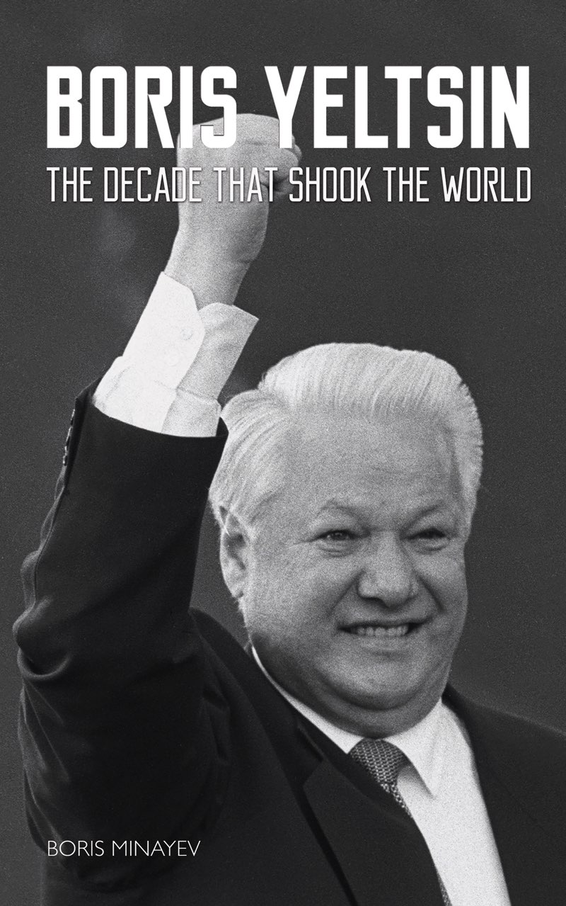 Boris Yeltsin The Decade that Shook the World Boris Minaev B oris - photo 1