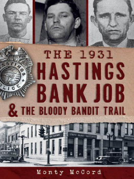 Monty McCord The 1931 Hastings Bank Job & the Bloody Bandit Trail