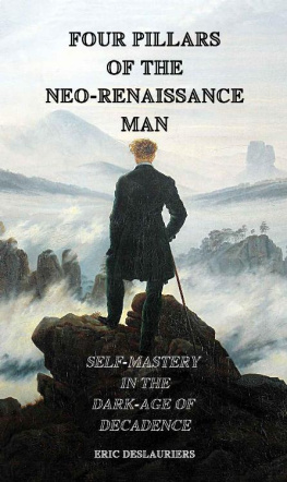 Eric Deslauriers - Four Pillars of the Neo-Renaissance Man: Self-Mastery in the Dark-Age of Decadence