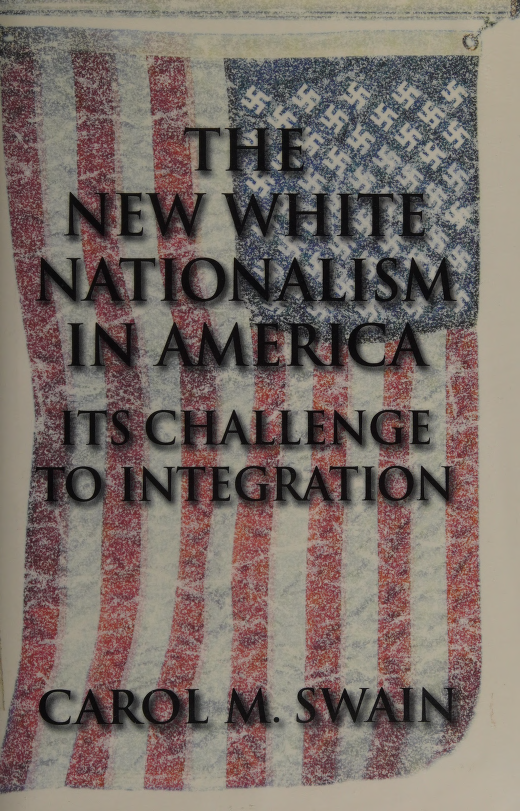 The new white nationalism in America its challenge to integration Swain - photo 1