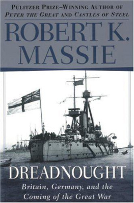 Robert K. Massie Dreadnought, Britain, Germany and the Coming of the Great War