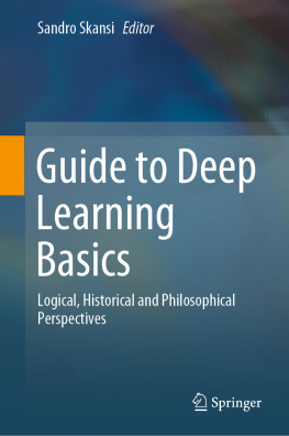 Sandro Skansi - Guide to Deep Learning Basics: Logical, Historical and Philosophical Perspectives