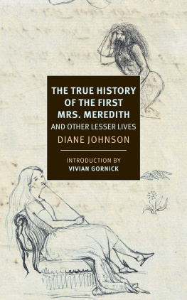 Diane Johnson The True History of the First Mrs. Meredith and Other Lesser Lives