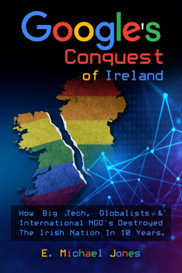 E. Michael Jones Google’s Conquest of Ireland