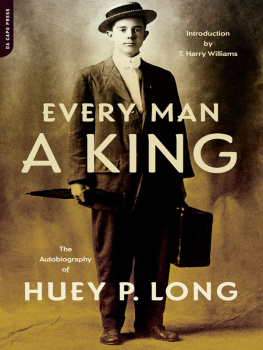 Huey P. Long Every Man A King