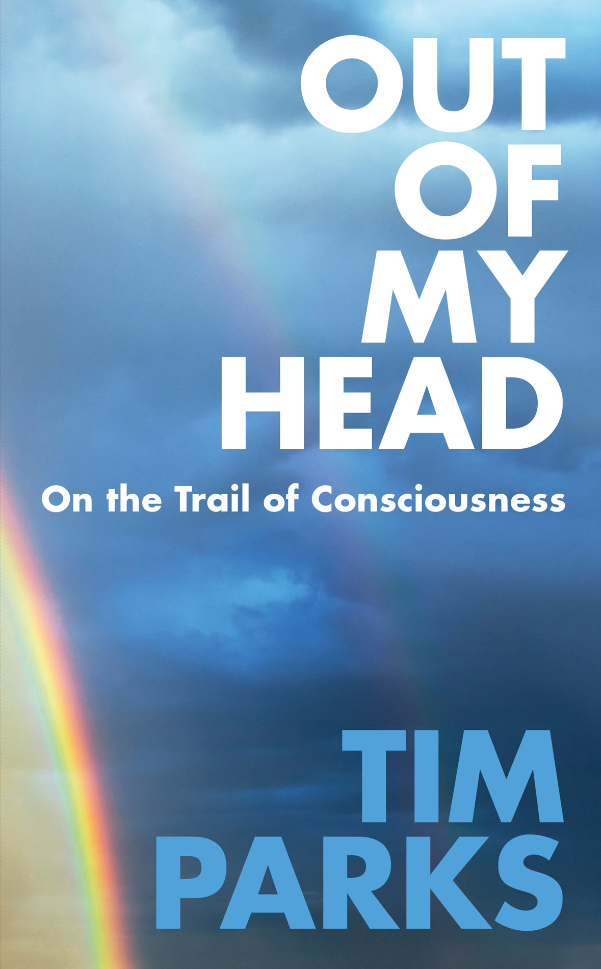 Tim Parks OUT OF MY HEAD On the Trail of Consciousness Contents - photo 1