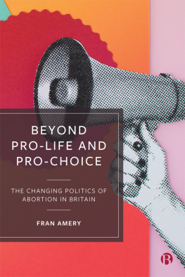 Amery - Beyond Pro-life and Pro-choice: The Changing Politics of Abortion in Britain