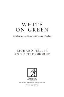 Richard Heller - White on Green: Celebrating the Drama of Pakistan Cricket