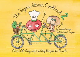 Sarah Conrique The Vegan Stoner Cookbook 2: Over 100 Easy and Healthy Recipes to Munch