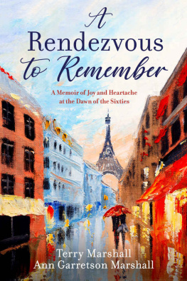 Terry Marshall A Rendezvous to Remember: A Memoir of Joy and Heartache at the Dawn of the Sixties