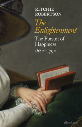 Ritchie Robertson The Enlightenment The Pursuit of Happiness 1680-1790