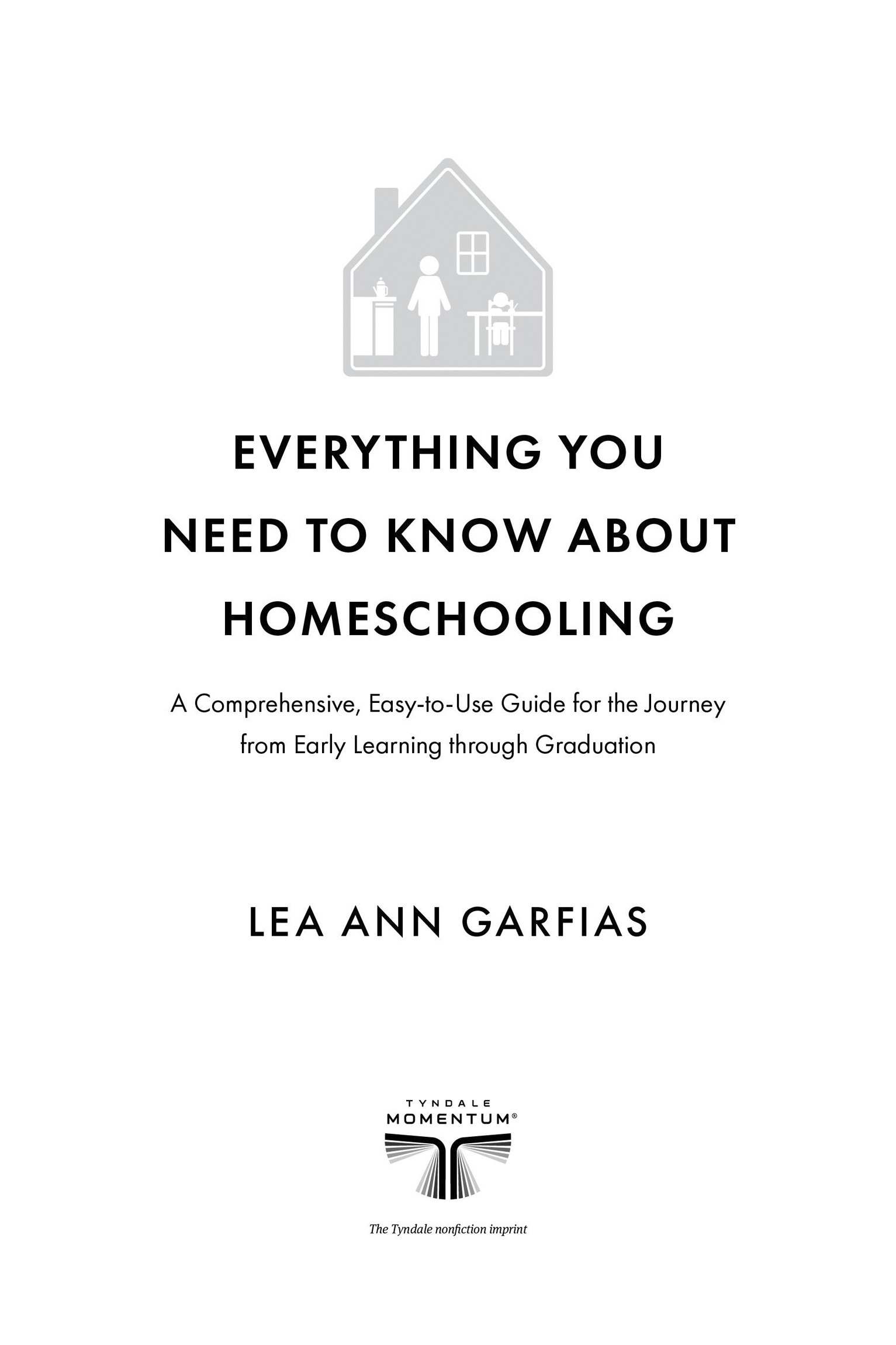 Praise for Everything You Need to Know about Homeschooling Lea Ann has hit a - photo 2