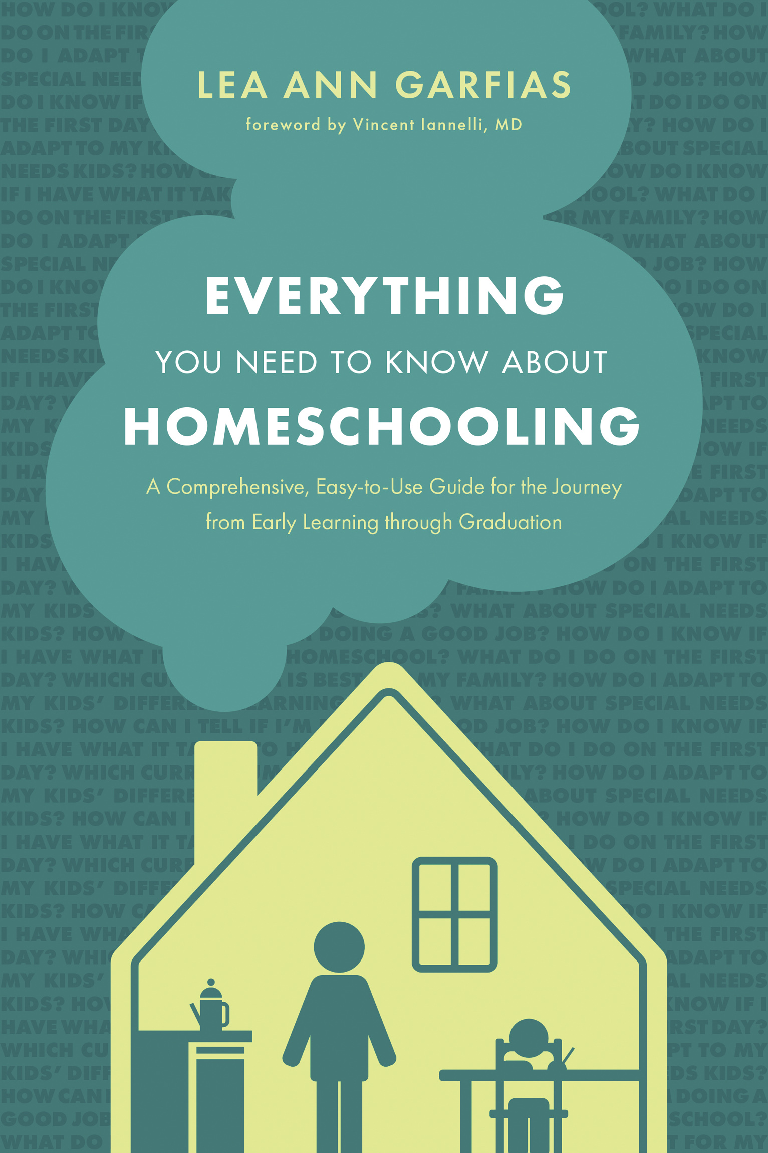 Praise for Everything You Need to Know about Homeschooling Lea Ann has hit a - photo 1