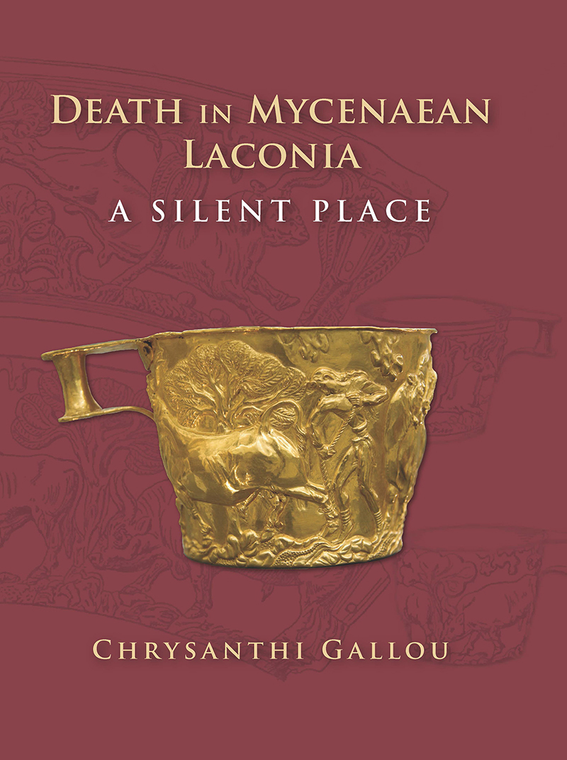 DEATH IN MYCENAEAN LACONIA DEATH IN MYCENAEAN LACONIA A SILENT PLACE CHRYSANTHI - photo 1