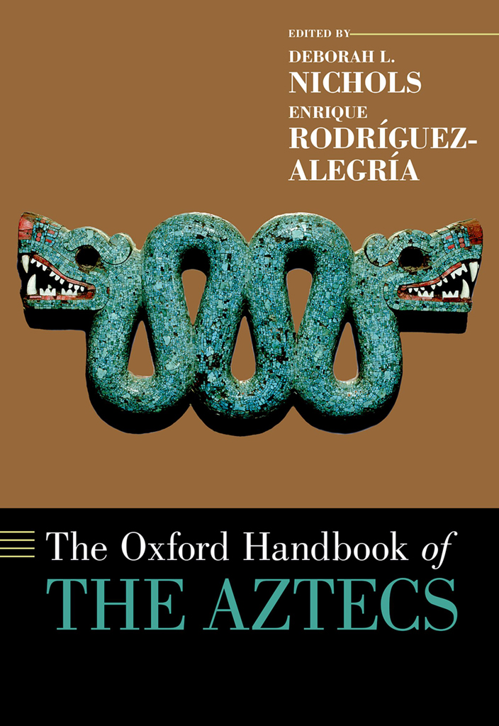 The Oxford Handbook of the Aztecs - image 1