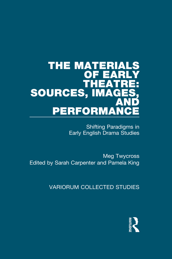 VARIORUM COLLECTED STUDIES SERIES The Materials of Early Theatre Sources - photo 1