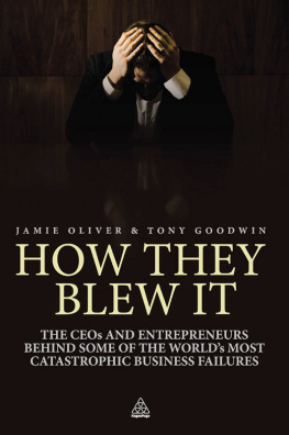 Jamie Oliver - How They Blew It: The CEOs and Entrepreneurs Behind Some of the Worlds Most Catastrophic Business Failures